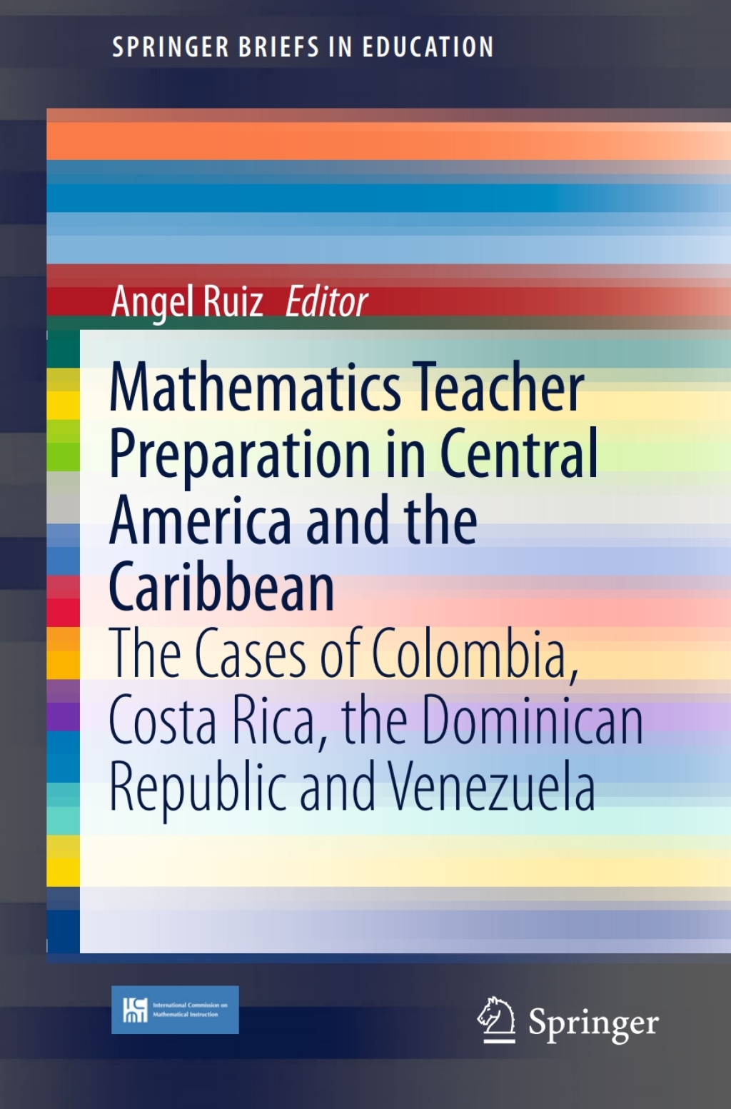 Mathematics Teacher Preparation in Central America and the Caribbean The Cases of Colombia, Costa Rica, the Dominican Republic and Venezuela  â€“ PDF/EPUB Version Downloadable