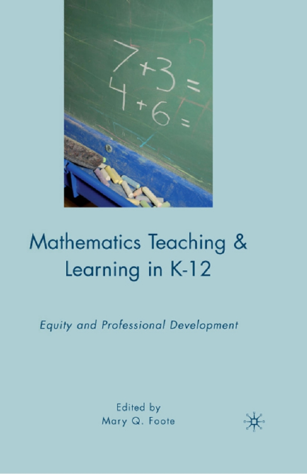 Mathematics Teaching and Learning in K-12 Equity and Professional Development  â€“ PDF/EPUB Version Downloadable