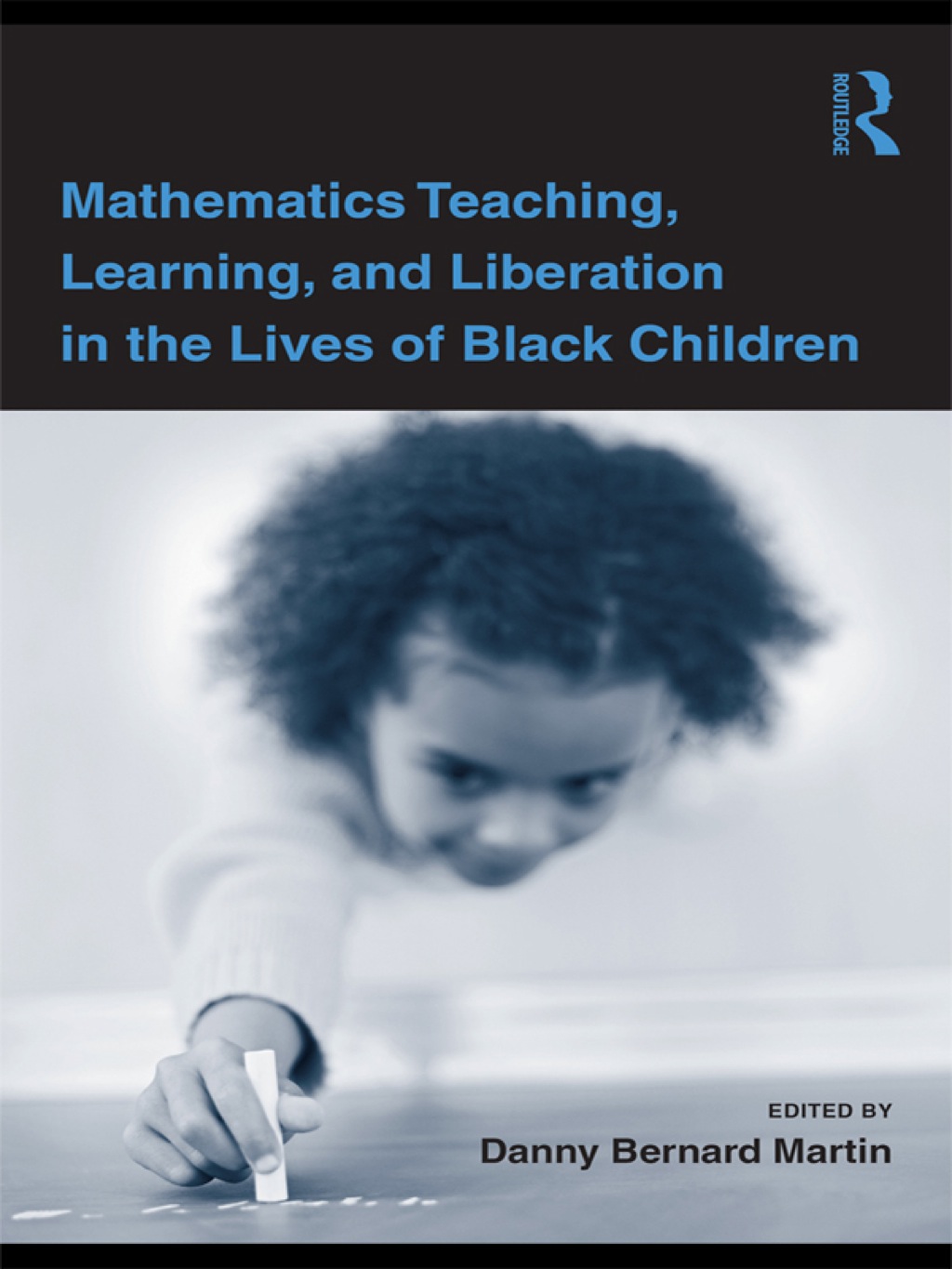 Mathematics Teaching, Learning, and Liberation in the Lives of Black Children 1st Edition â€“ PDF/EPUB Version Downloadable