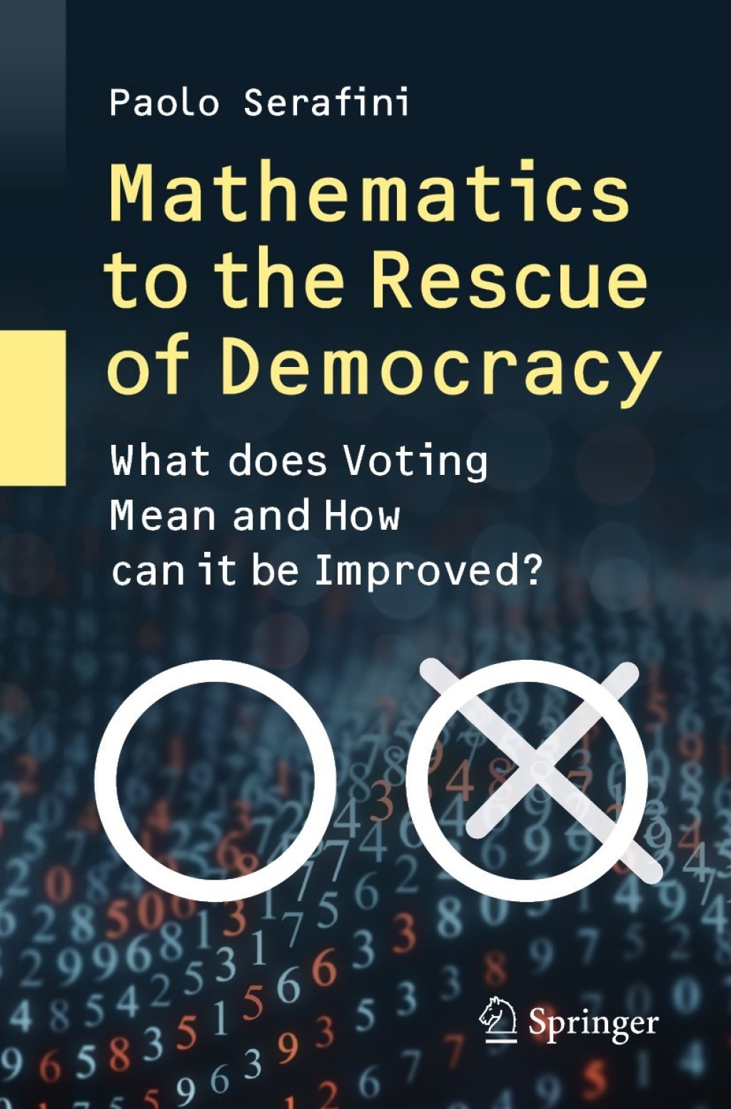 Mathematics to the Rescue of Democracy What does Voting Mean and How can it be Improved? - (PDF/EPUB Version)