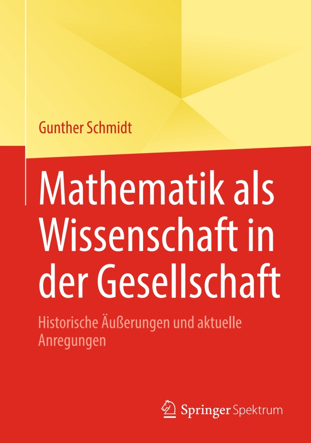 Mathematik als Wissenschaft in der Gesellschaft Historische Ã„uÃŸerungen und aktuelle Anregungen  â€“ PDF/EPUB Version Downloadable