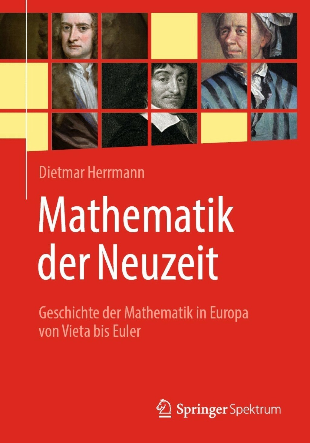 Mathematik der Neuzeit Geschichte der Mathematik in Europa von Vieta bis Euler  â€“ PDF/EPUB Version Downloadable