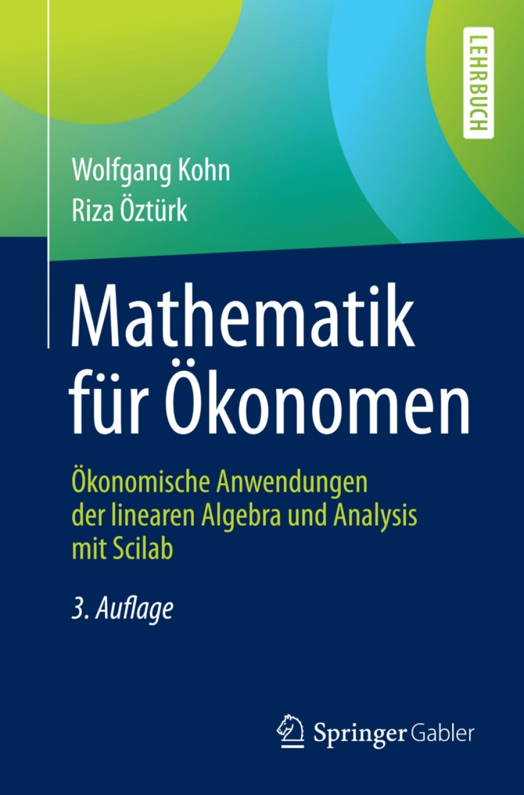 Mathematik fÃ¼r Ã–konomen Ã–konomische Anwendungen der linearen Algebra und Analysis mit Scilab 3rd Edition - (PDF/EPUB Version)