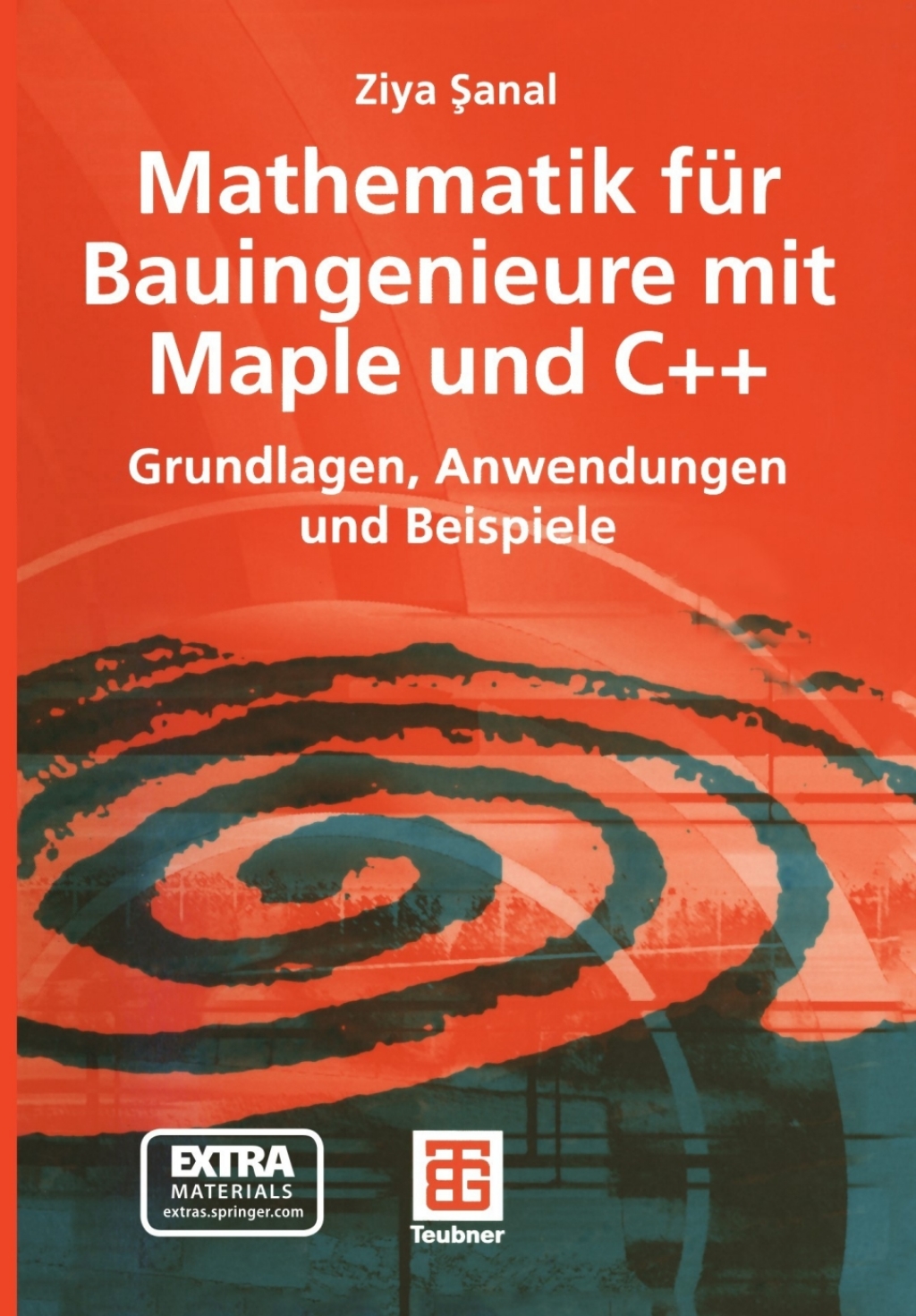 Mathematik fÃ¼r Bauingenieure mit Maple und C++ Grundlagen, Anwendungen und Beispiele  â€“ PDF/EPUB Version Downloadable