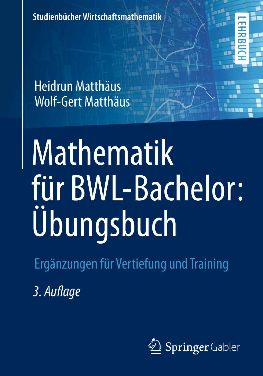 Mathematik fÃ¼r BWL-Bachelor: Ãœbungsbuch ErgÃ¤nzungen fÃ¼r Vertiefung und Training 3rd Edition - (PDF/EPUB Version)