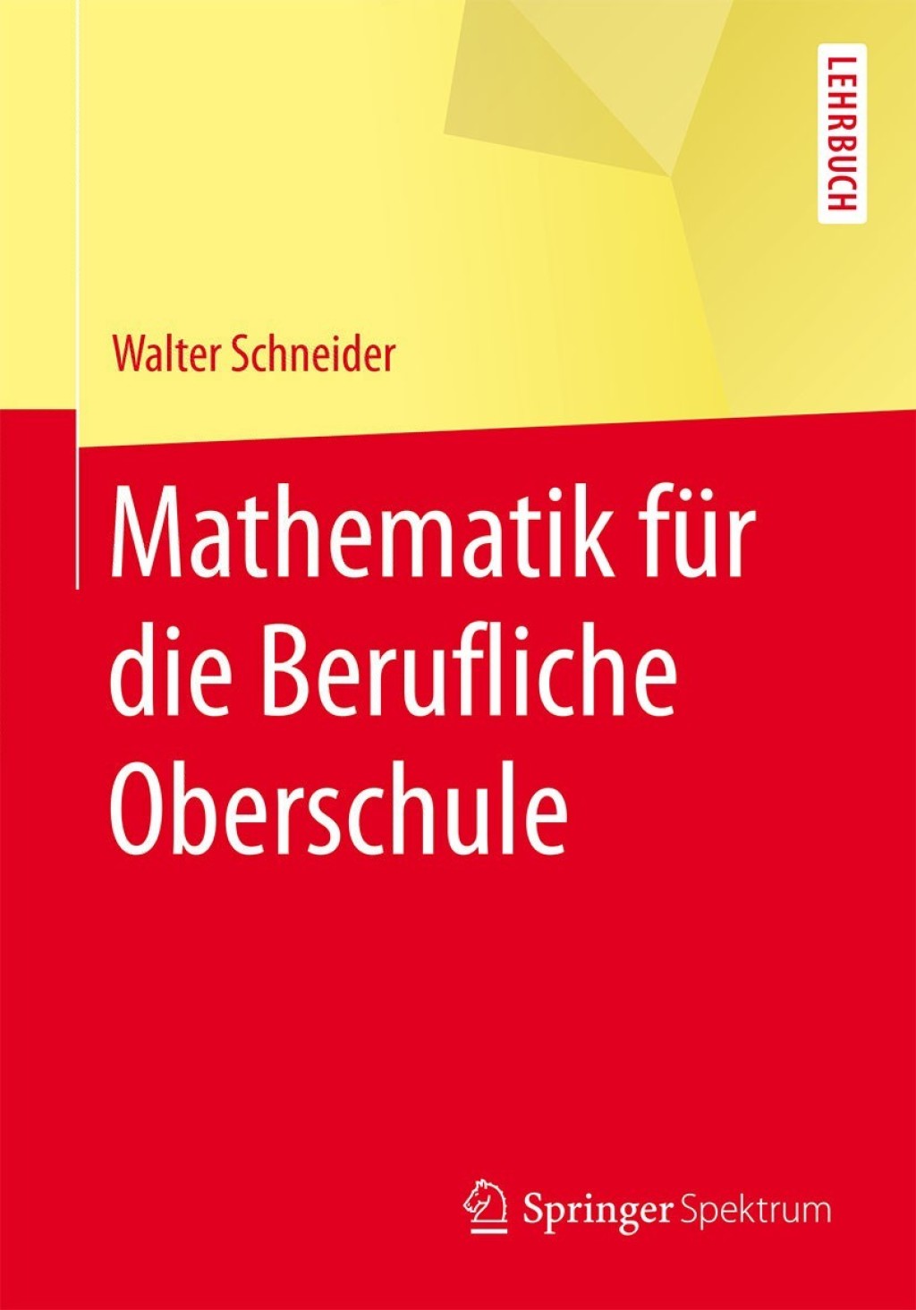 Mathematik fÃ¼r die berufliche Oberschule - (PDF/EPUB Version)
