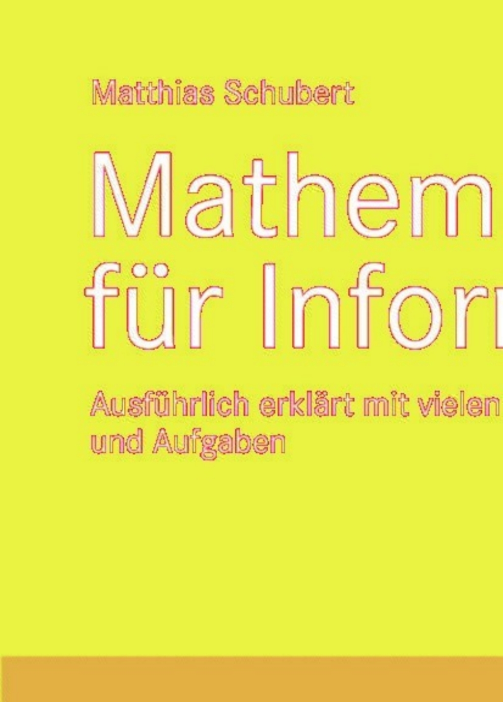 Mathematik fÃ¼r Informatiker AusfÃ¼hrlich erklÃ¤rt mit vielen Programmbeispielen und Aufgaben  â€“ PDF/EPUB Version Downloadable