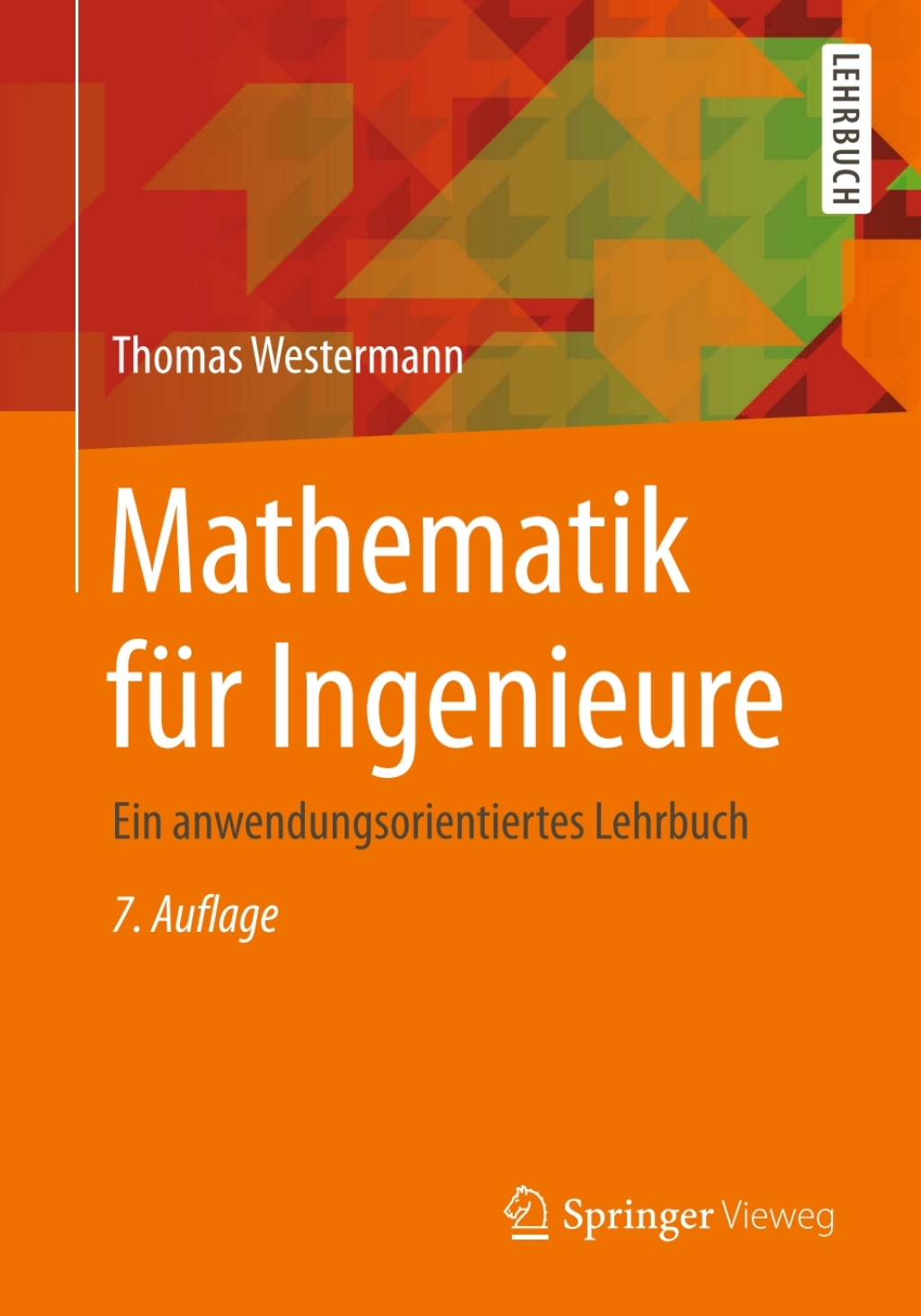 Mathematik fÃ¼r Ingenieure Ein anwendungsorientiertes Lehrbuch 7th Edition â€“ PDF/EPUB Version Downloadable