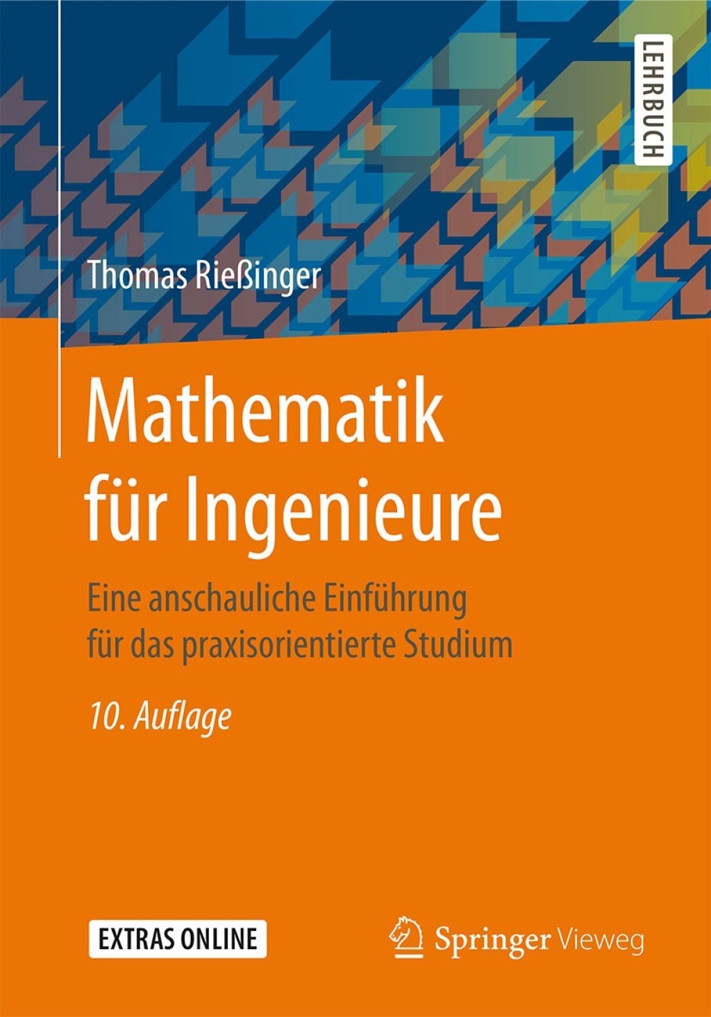 Mathematik fÃ¼r Ingenieure Eine anschauliche EinfÃ¼hrung fÃ¼r das praxisorientierte Studium 10th Edition â€“ PDF/EPUB Version Downloadable