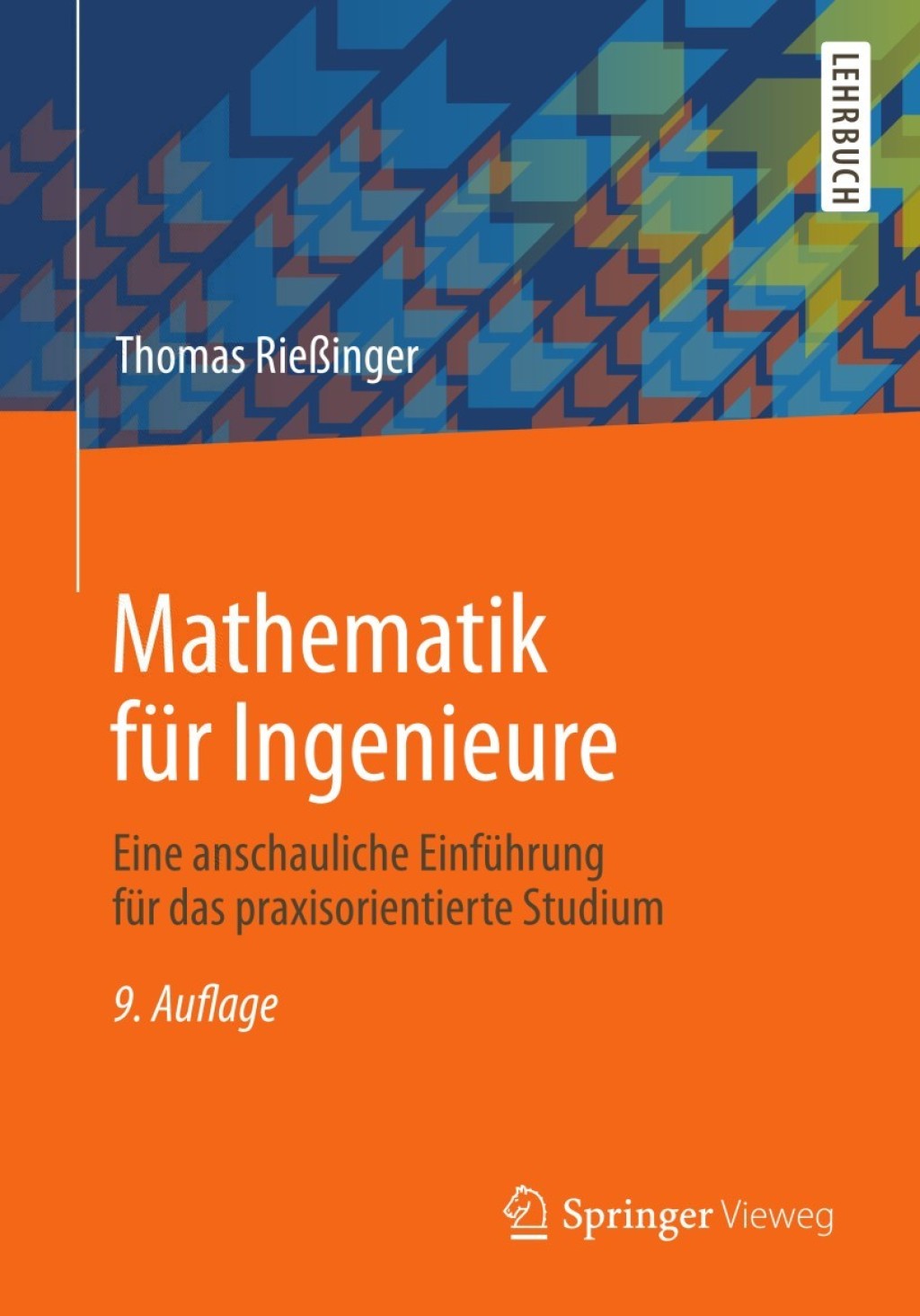 Mathematik fÃ¼r Ingenieure Eine anschauliche EinfÃ¼hrung fÃ¼r das praxisorientierte Studium 9th Edition â€“ PDF/EPUB Version Downloadable