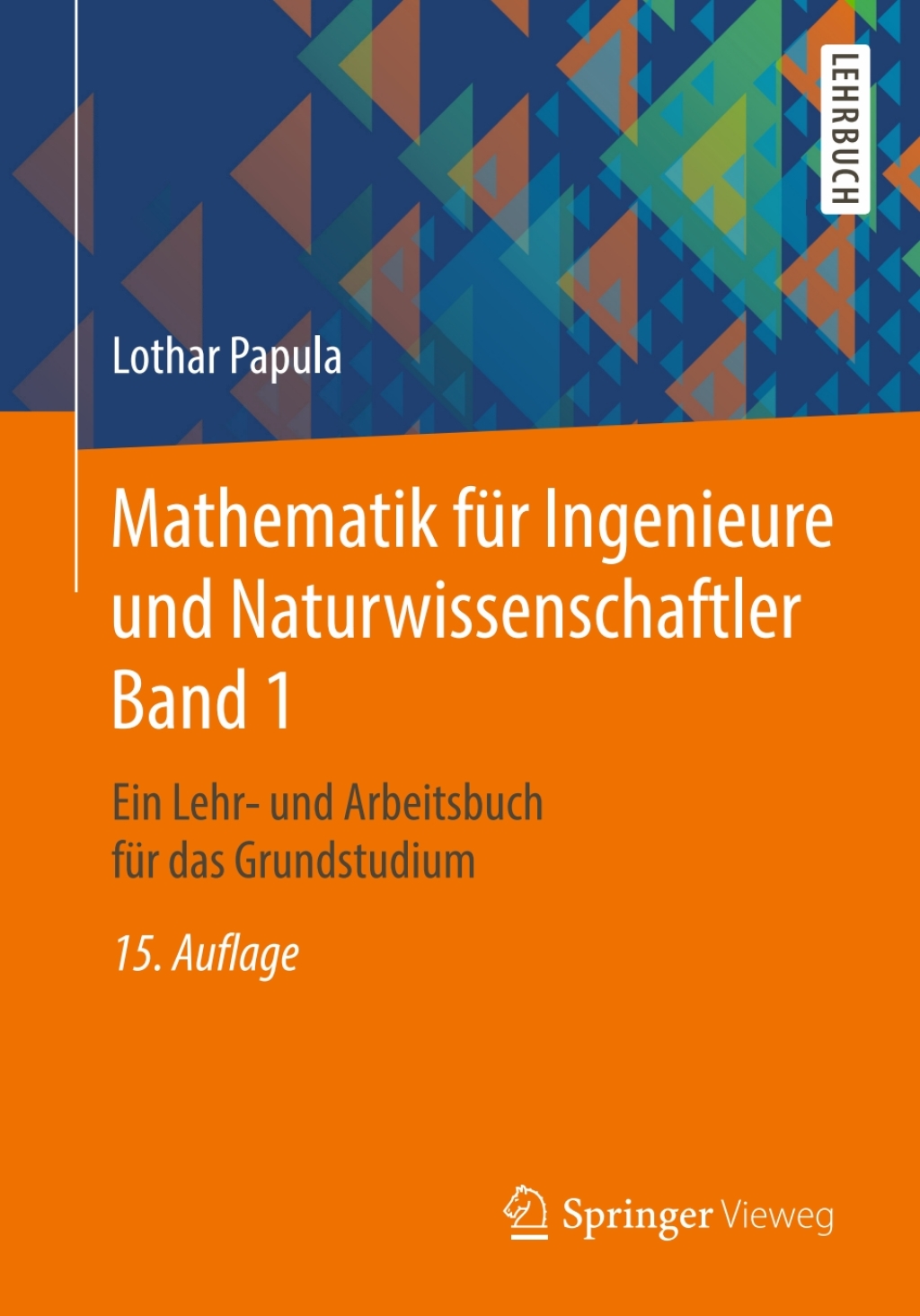 Mathematik fÃ¼r Ingenieure und Naturwissenschaftler Band 1 Ein Lehr- und Arbeitsbuch fÃ¼r das Grundstudium 15th Edition - (PDF/EPUB Version)