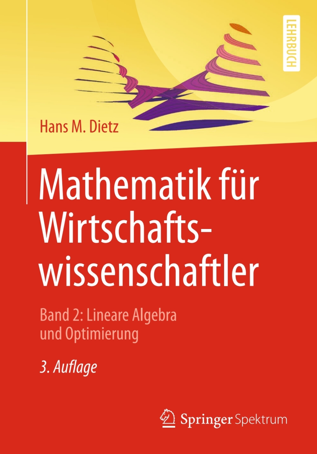 Mathematik fÃ¼r Wirtschaftswissenschaftler Band 2: Lineare Algebra und Optimierung 3rd Edition â€“ PDF/EPUB Version Downloadable