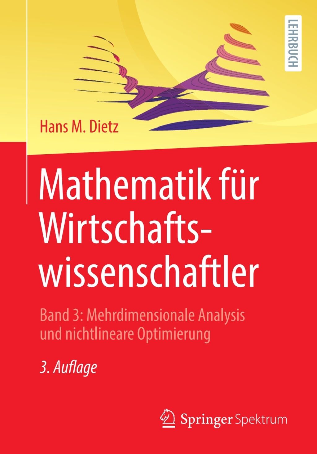 Mathematik fÃ¼r Wirtschaftswissenschaftler Band 3: Mehrdimensionale Analysis und nichtlineare Optimierung 3rd Edition - (PDF/EPUB Version)