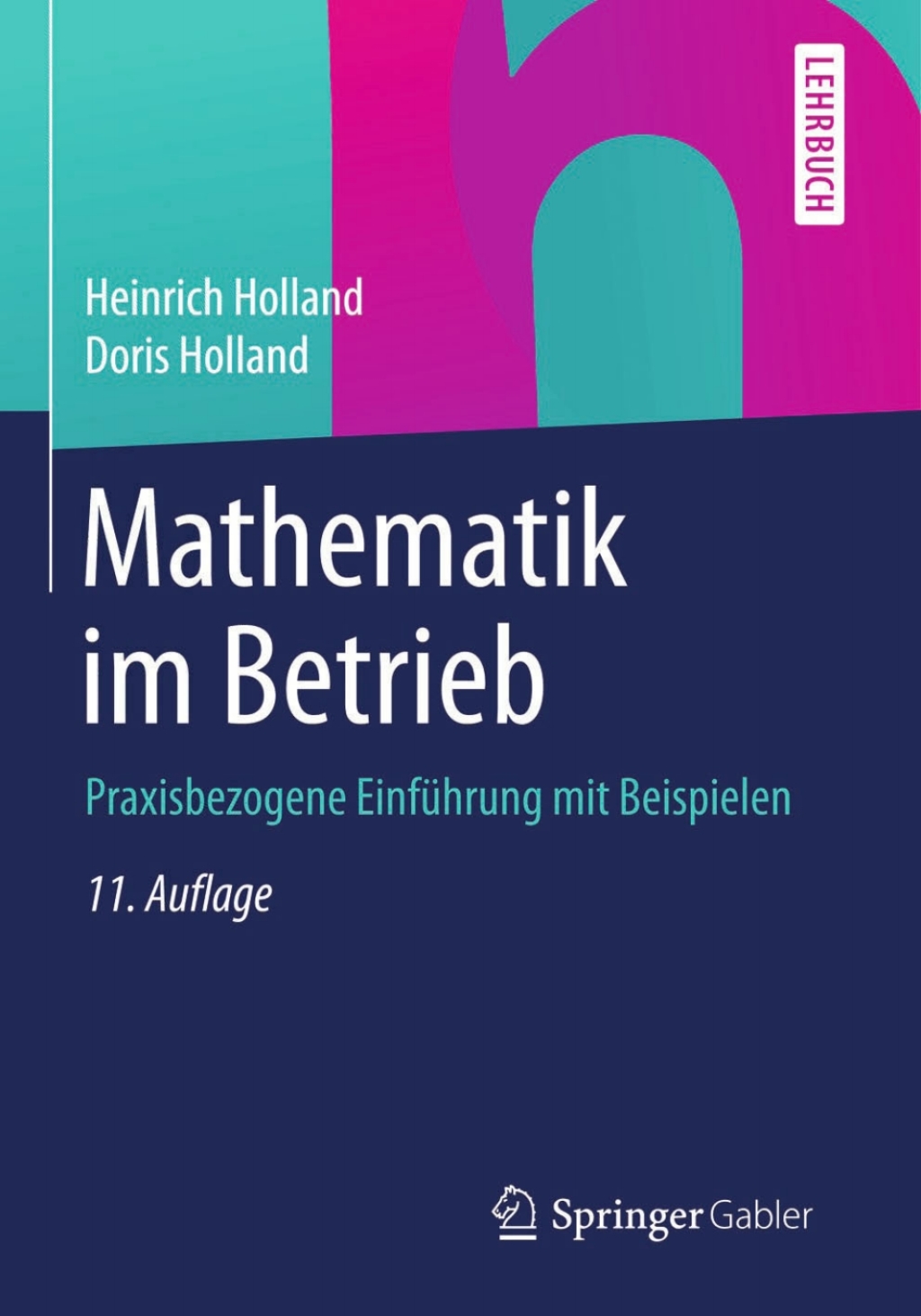 Mathematik im Betrieb Praxisbezogene EinfÃ¼hrung mit Beispielen 11th Edition â€“ PDF/EPUB Version Downloadable