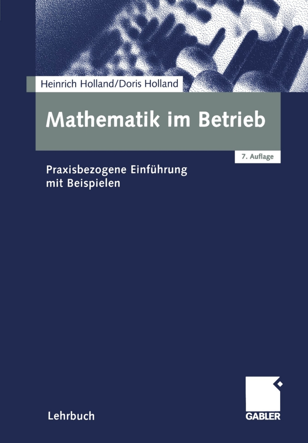 Mathematik im Betrieb Praxisbezogene EinfÃ¼hrung mit Beispielen 7th Edition â€“ PDF/EPUB Version Downloadable