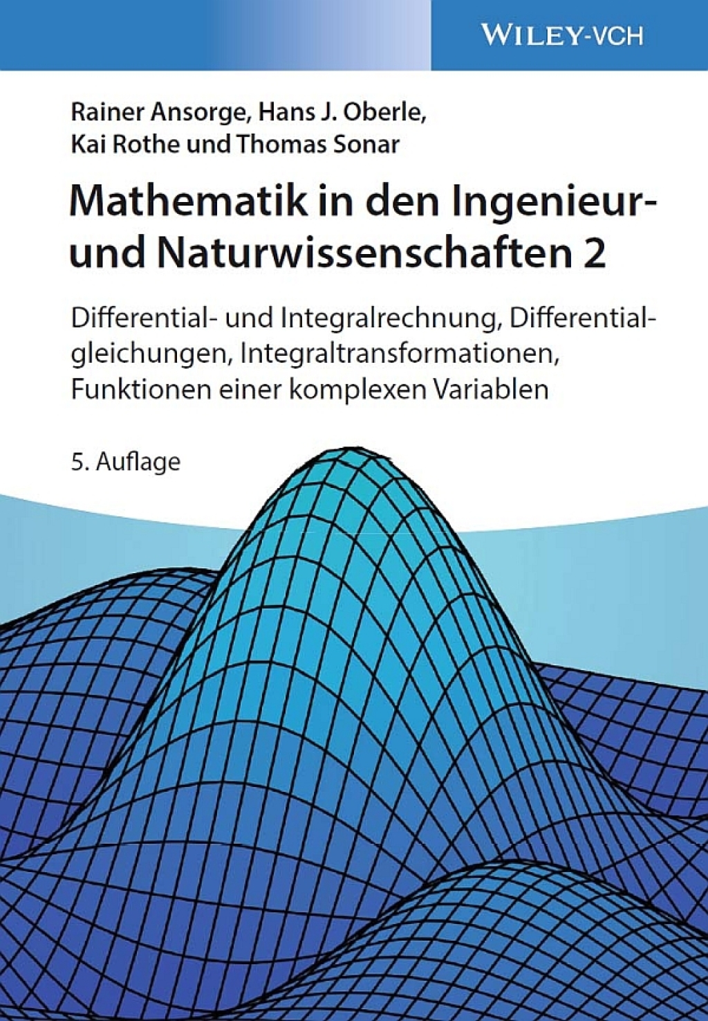 Mathematik in den Ingenieur- und Naturwissenschaften 2 Differential- und Integralrechnung, Differentialgleichungen, Integraltransformationen, Funktionen einer komplexen Variablen 5th Edition â€“ PDF/EPUB Version Downloadable