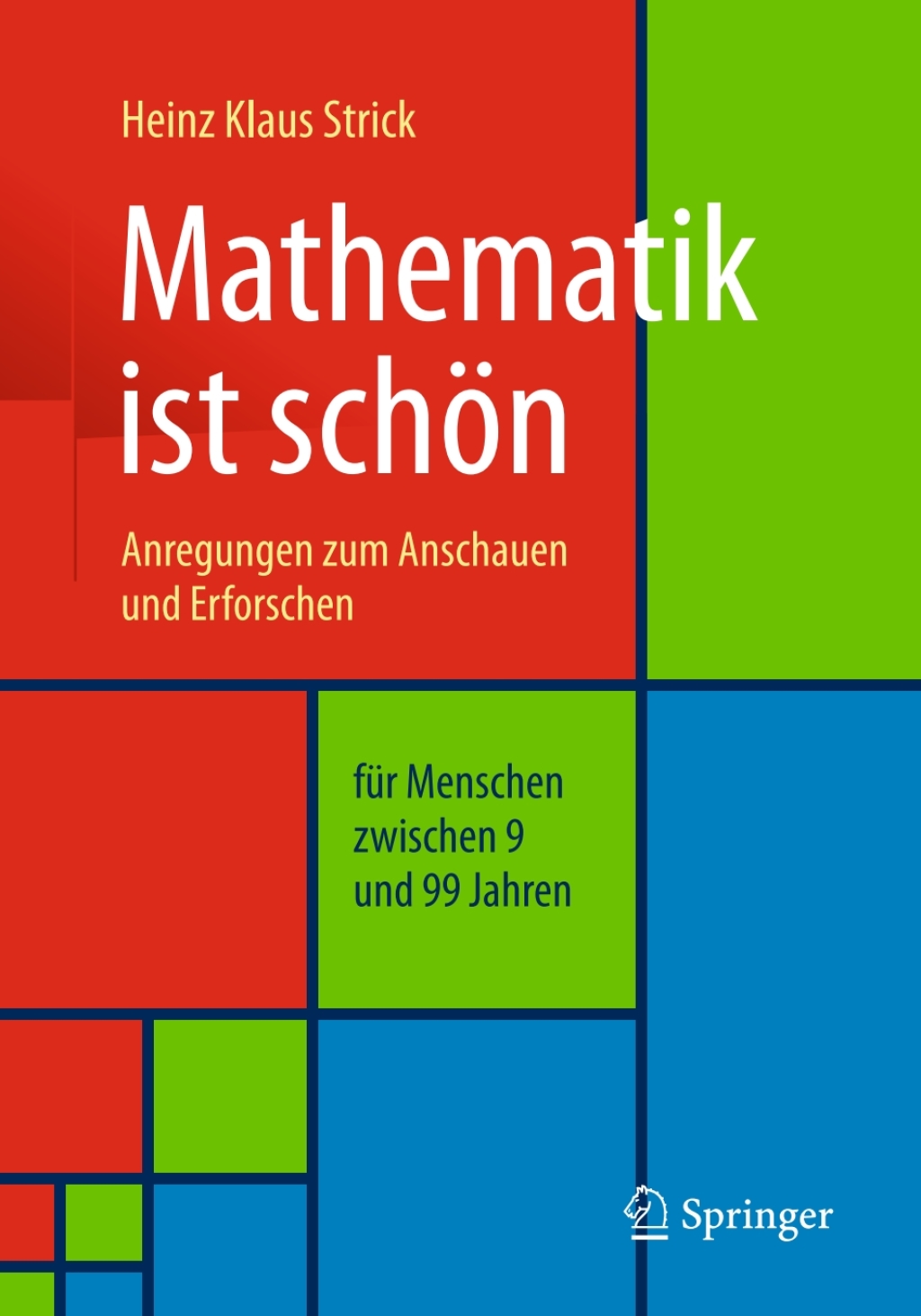 Mathematik ist schÃ¶n Anregungen zum Anschauen und Erforschen fÃ¼r Menschen zwischen 9 und 99 Jahren - (PDF/EPUB Version)
