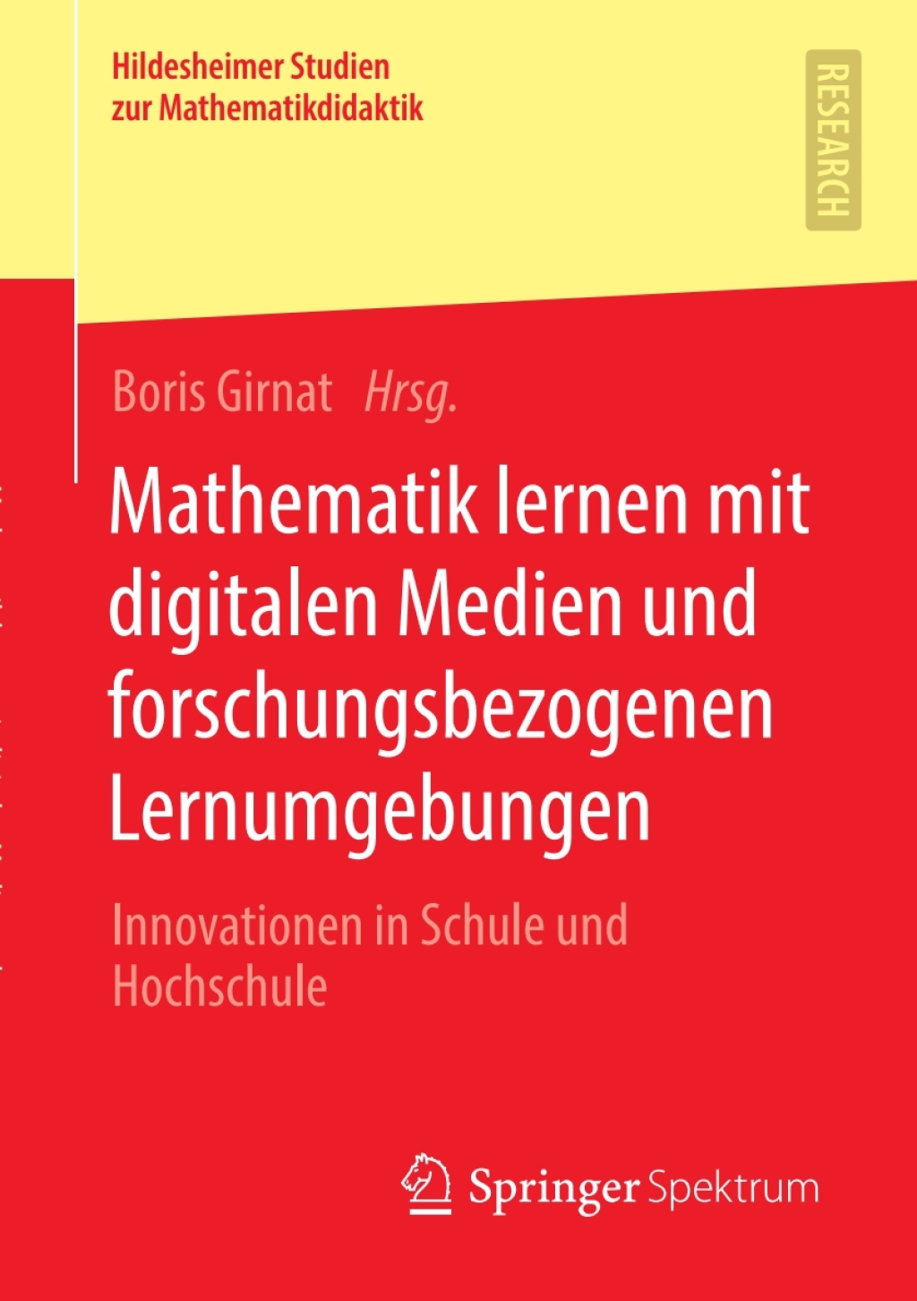 Mathematik lernen mit digitalen Medien und forschungsbezogenen Lernumgebungen Innovationen in Schule und Hochschule  â€“ PDF/EPUB Version Downloadable