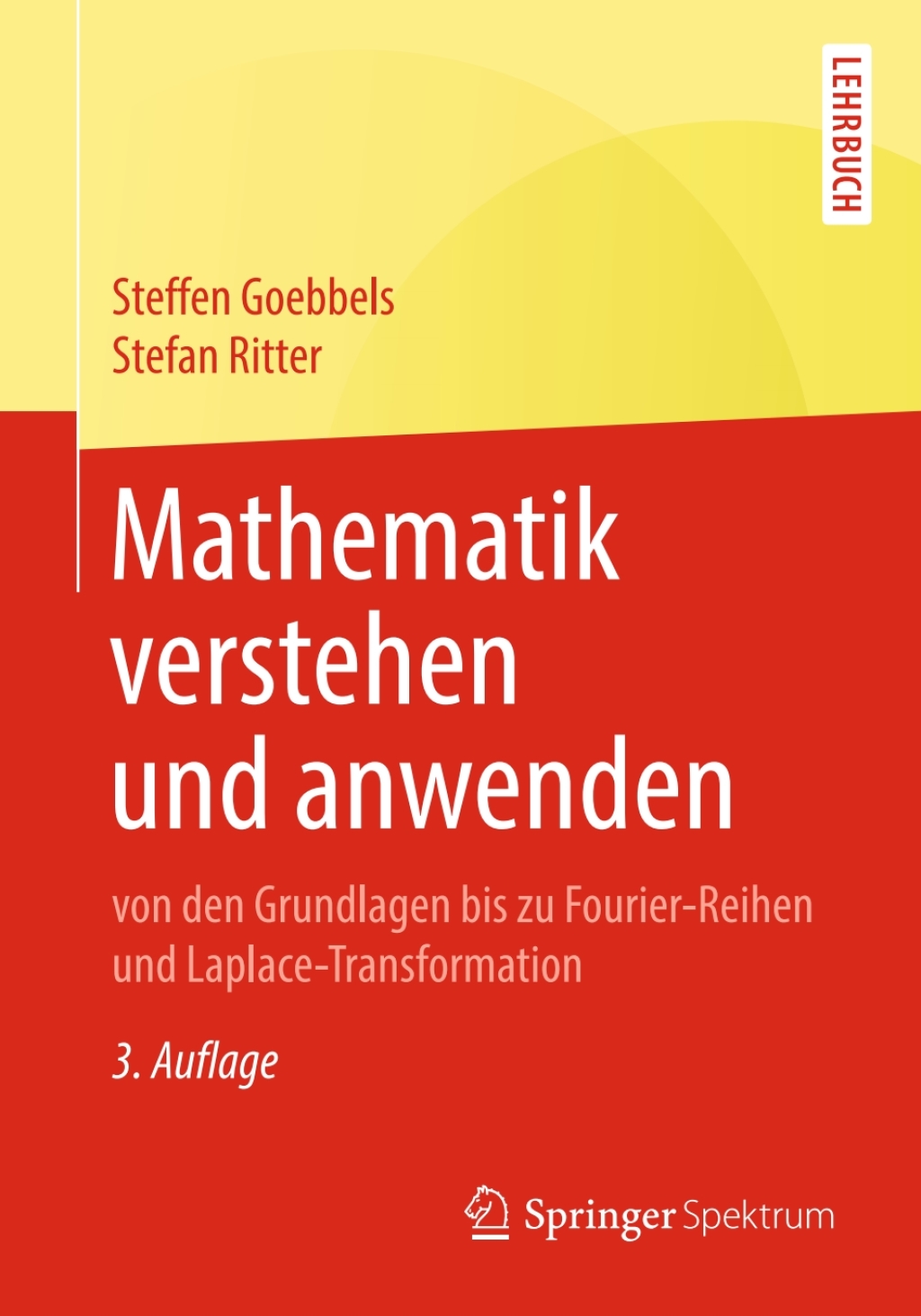 Mathematik verstehen und anwenden â€“ von den Grundlagen bis zu Fourier-Reihen und Laplace-Transformation 3rd Edition â€“ PDF/EPUB Version Downloadable