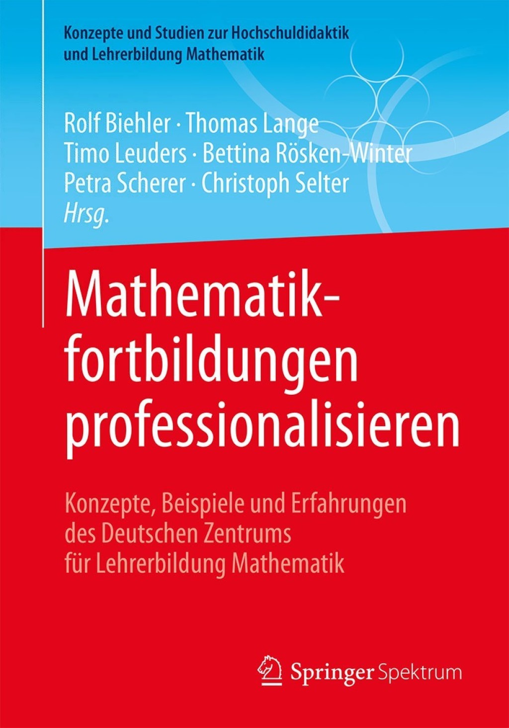 Mathematikfortbildungen professionalisieren Konzepte, Beispiele und Erfahrungen des Deutschen Zentrums fuÌˆr Lehrerbildung Mathematik  â€“ PDF/EPUB Version Downloadable