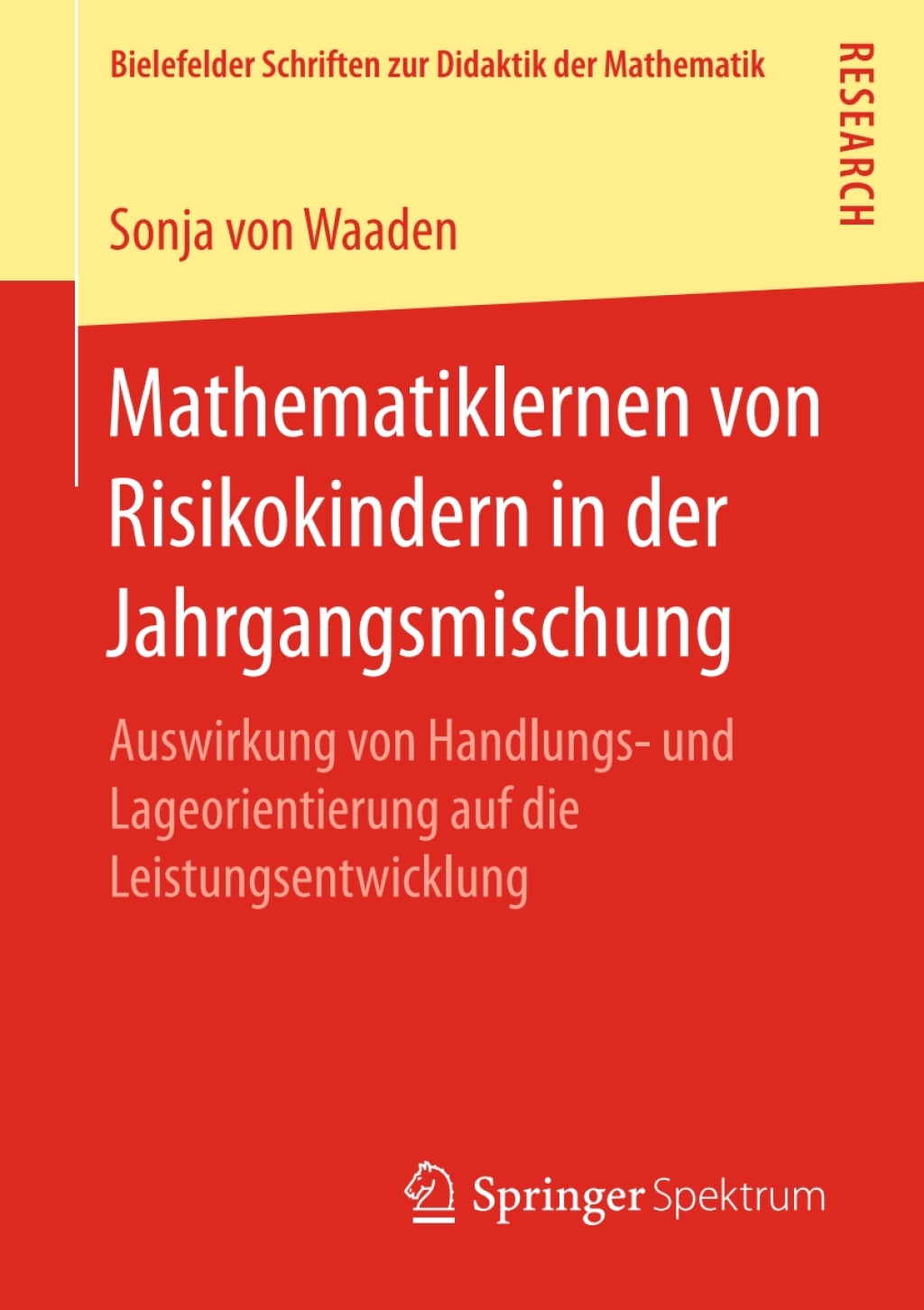 Mathematiklernen von Risikokindern in der Jahrgangsmischung Auswirkung von Handlungs- und Lageorientierung auf die Leistungsentwicklung  â€“ PDF/EPUB Version Downloadable