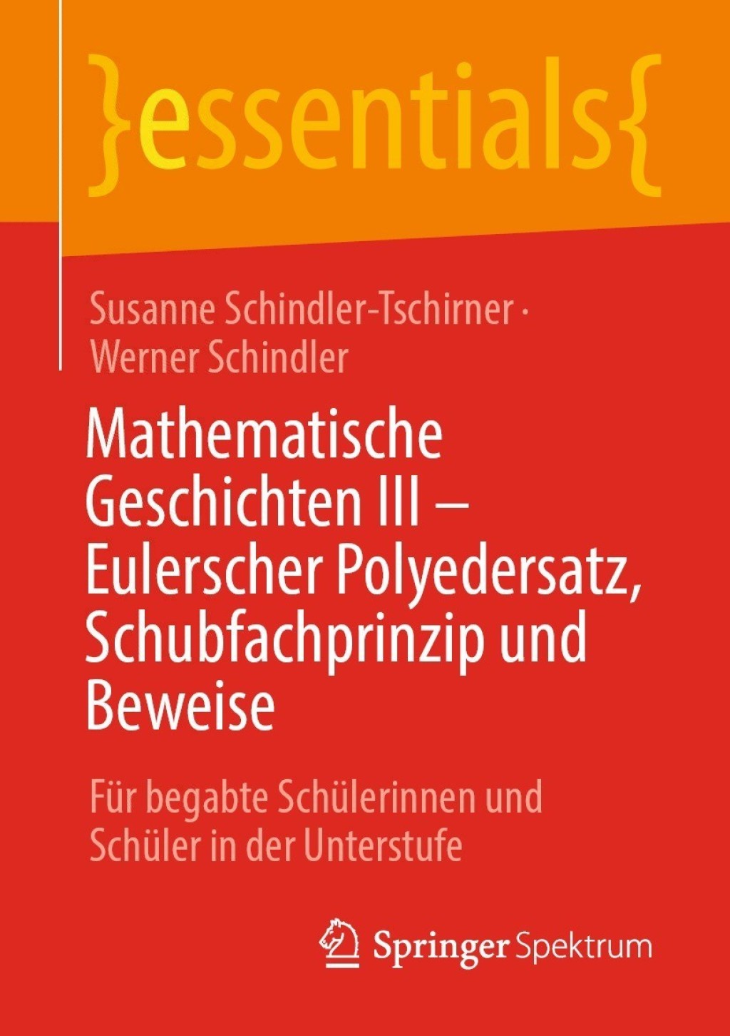 Mathematische Geschichten III â€“ Eulerscher Polyedersatz, Schubfachprinzip und Beweise FÃ¼r begabte SchÃ¼lerinnen und SchÃ¼ler in der Unterstufe - (PDF/EPUB Version)