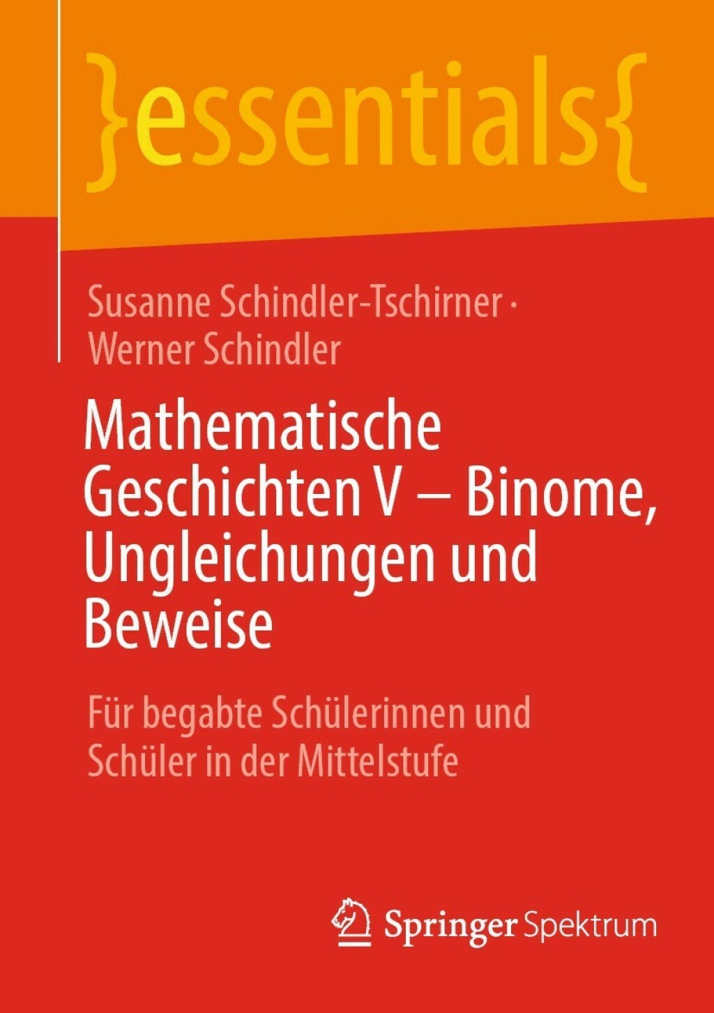 Mathematische Geschichten V â€“ Binome, Ungleichungen und Beweise FÃ¼r begabte SchÃ¼lerinnen und SchÃ¼ler in der Mittelstufe - (PDF/EPUB Version)