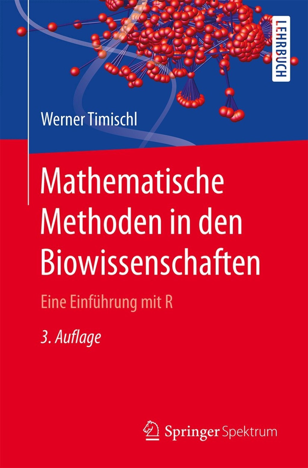 Mathematische Methoden in den Biowissenschaften Eine EinfÃ¼hrung mit R 3rd Edition - (PDF/EPUB Version)