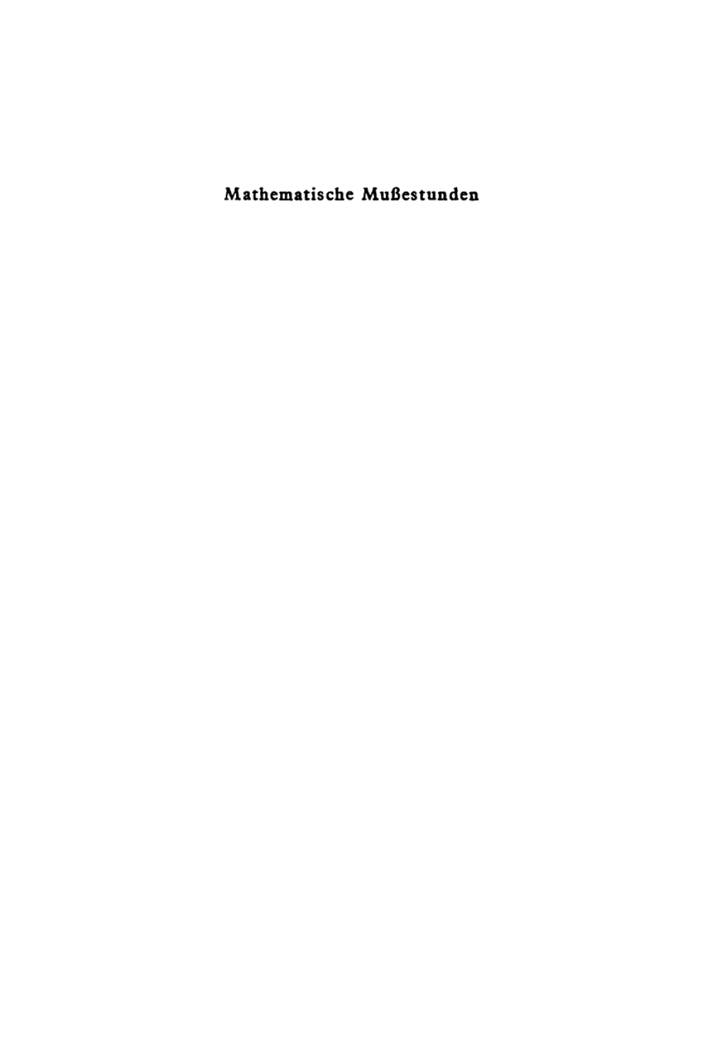 Mathematische MuÃŸestunden Eine Sammlung von Geduldspielen, KunststÃ¼cken und Unterhaltungsaufgaben mathematischer Natur 10th Edition â€“ PDF/EPUB Version Downloadable