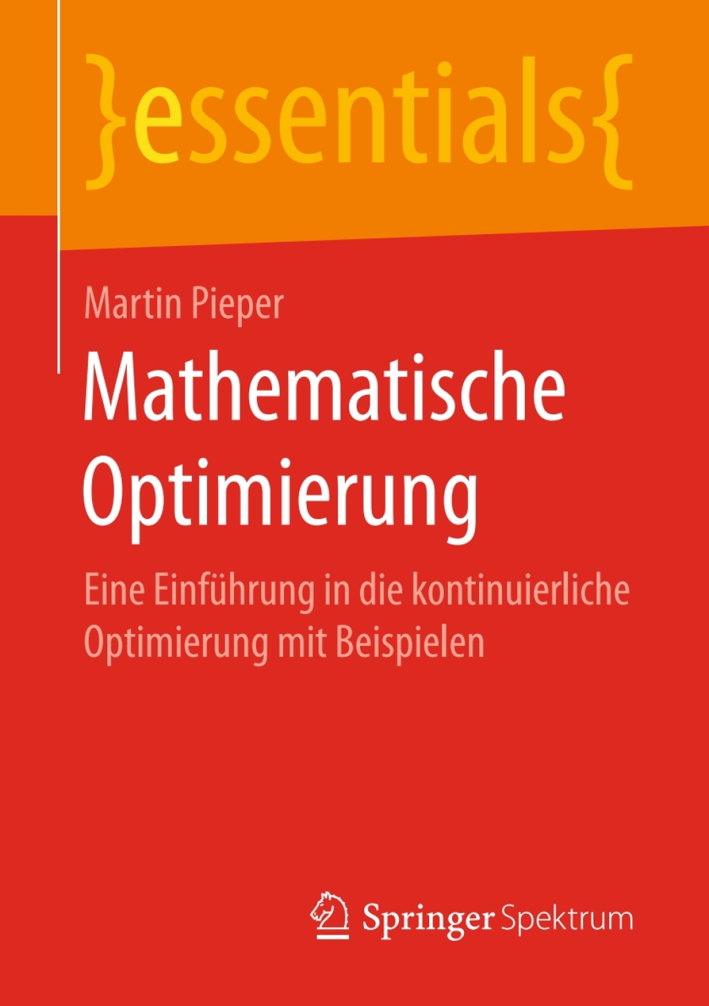 Mathematische Optimierung Eine EinfÃ¼hrung in die kontinuierliche Optimierung mit Beispielen - (PDF/EPUB Version)