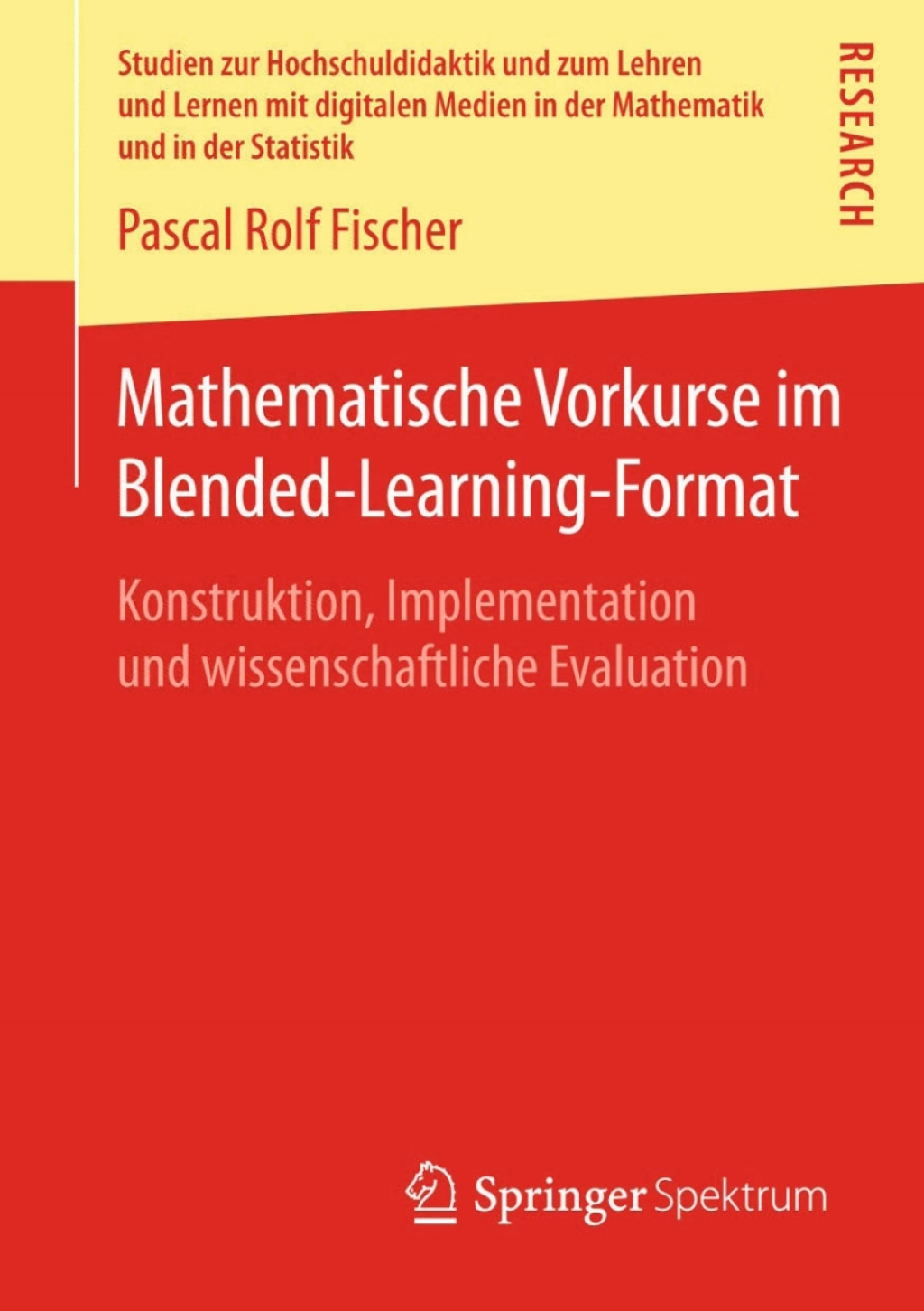 Mathematische Vorkurse im Blended-Learning-Format Konstruktion, Implementation und wissenschaftliche Evaluation  â€“ PDF/EPUB Version Downloadable