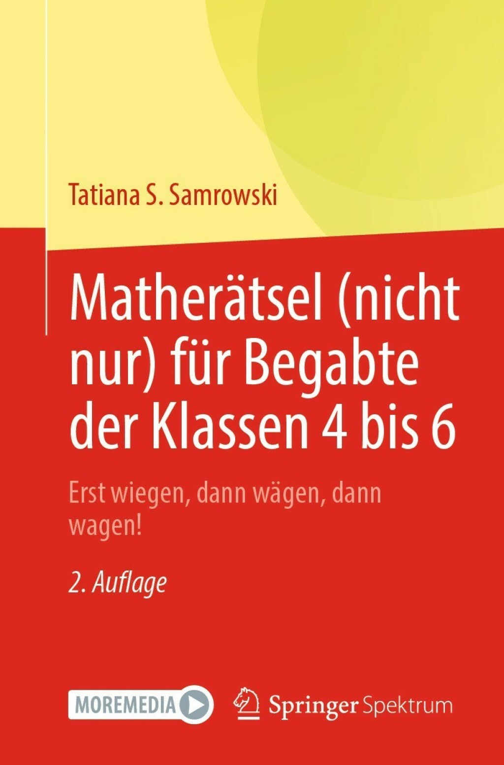 MatherÃ¤tsel (nicht nur) fÃ¼r Begabte der Klassen 4 bis 6 Erst wiegen, dann wÃ¤gen, dann wagen! 2nd Edition - (PDF/EPUB Version)