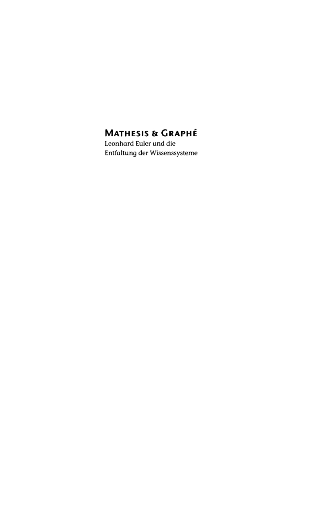 Mathesis & Graphe Leonhard Euler und die Entfaltung der Wissensysteme 1st Edition â€“ PDF/EPUB Version Downloadable
