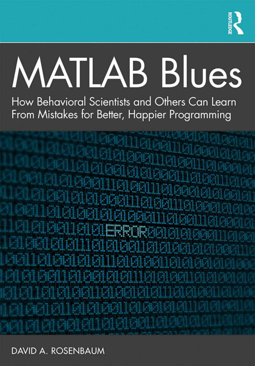 MATLAB Blues How Behavioral Scientists and Others Can Learn From Mistakes for Better, Happier Programming 1st Edition â€“ PDF/EPUB Version Downloadable