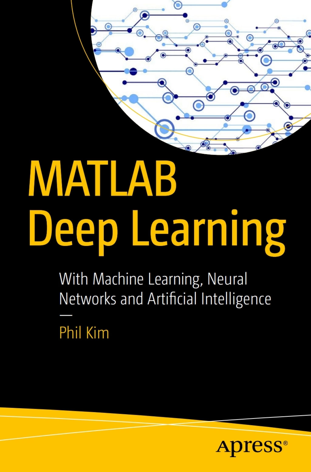 MATLAB Deep Learning With Machine Learning, Neural Networks and Artificial Intelligence  â€“ PDF/EPUB Version Downloadable