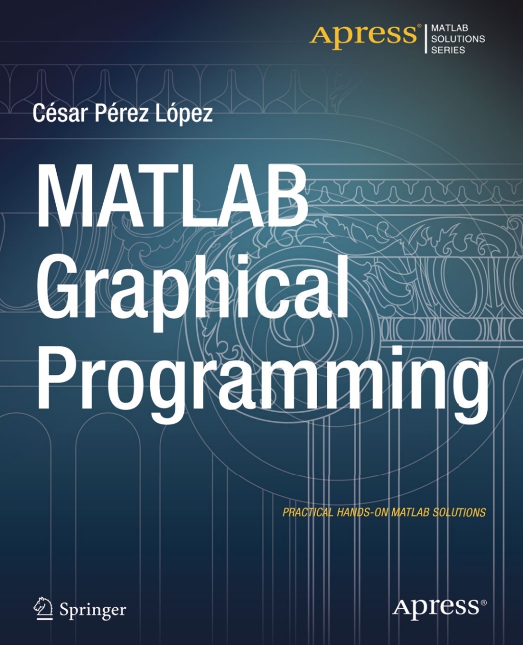MATLAB Graphical Programming Practical hands-on MATLAB solutions  â€“ PDF/EPUB Version Downloadable