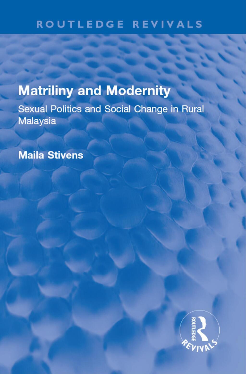 Matriliny and Modernity Sexual Politics and Social Change in Rural Malaysia 1st Edition â€“ PDF/EPUB Version Downloadable