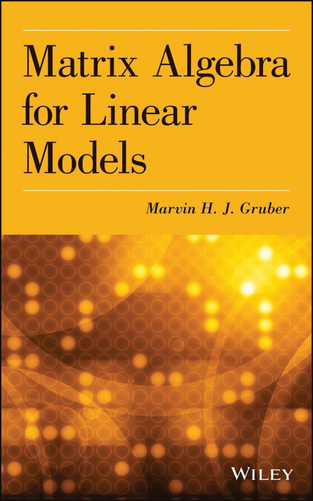Matrix Algebra for Linear Models 1st Edition â€“ PDF/EPUB Version Downloadable