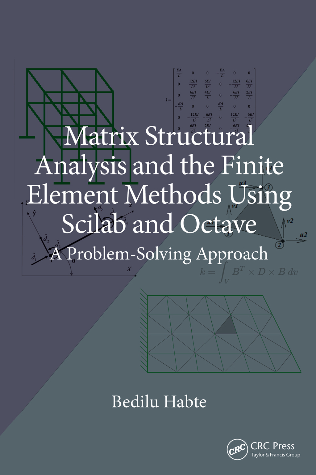 Matrix Structural Analysis and the Finite Element Methods Using Scilab and Octave A Problem-Solving Approach 1st Edition â€“ PDF/EPUB Version Downloadable