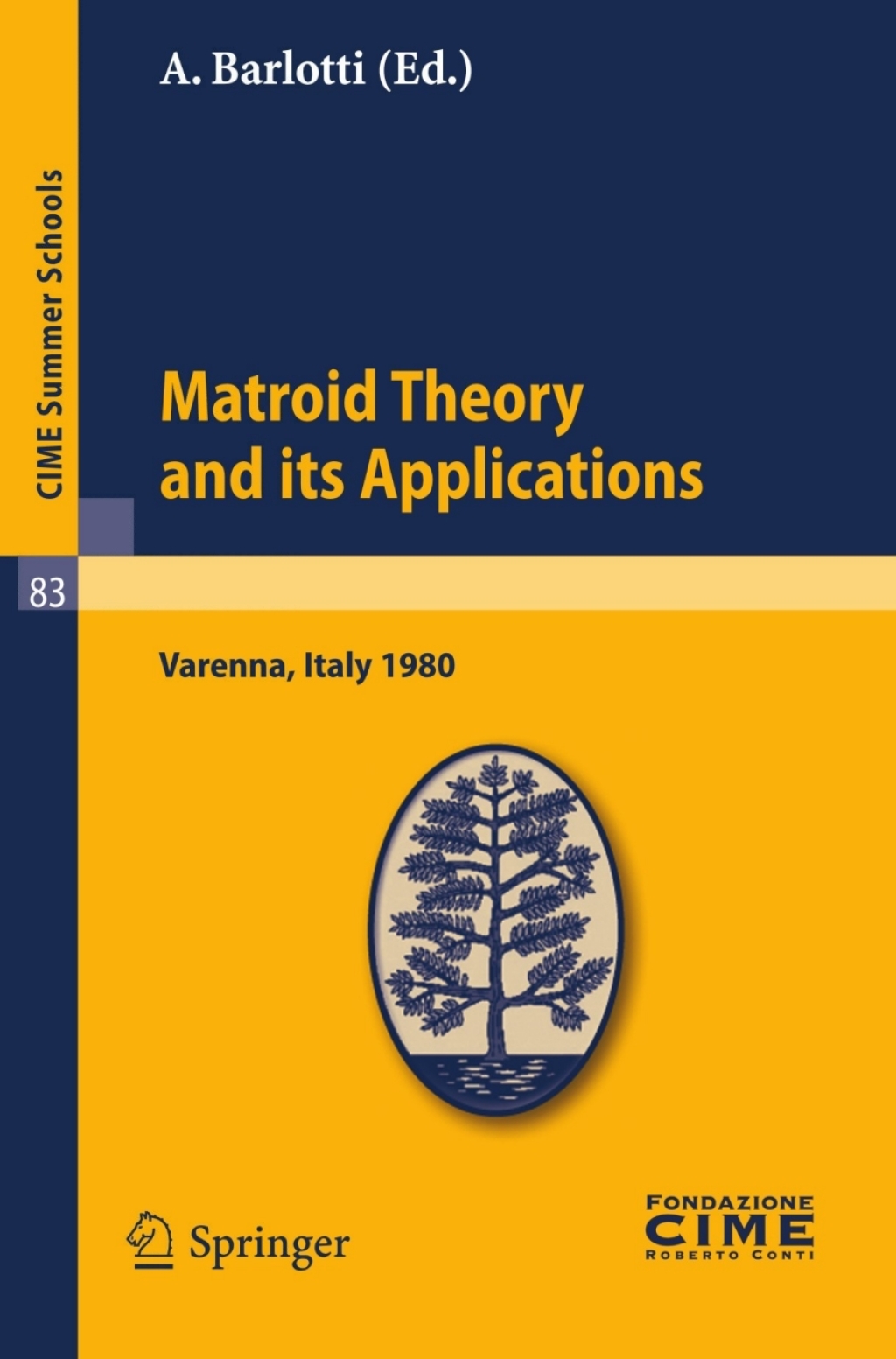 Matroid Theory and Its Applications Lectures given at a Summer School of the Centro Internazionale Matematico Estivo (C.I.M.E.) held in Varenna (Como), Italy, August 24 - September 2, 1980 1st Edition â€“ PDF/EPUB Version Downloadable