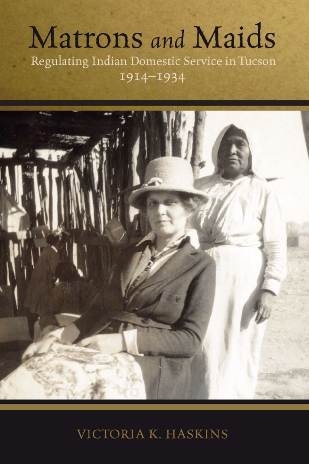 Matrons and Maids Regulating Indian Domestic Service in Tucson, 1914â€“1934  â€“ PDF/EPUB Version Downloadable