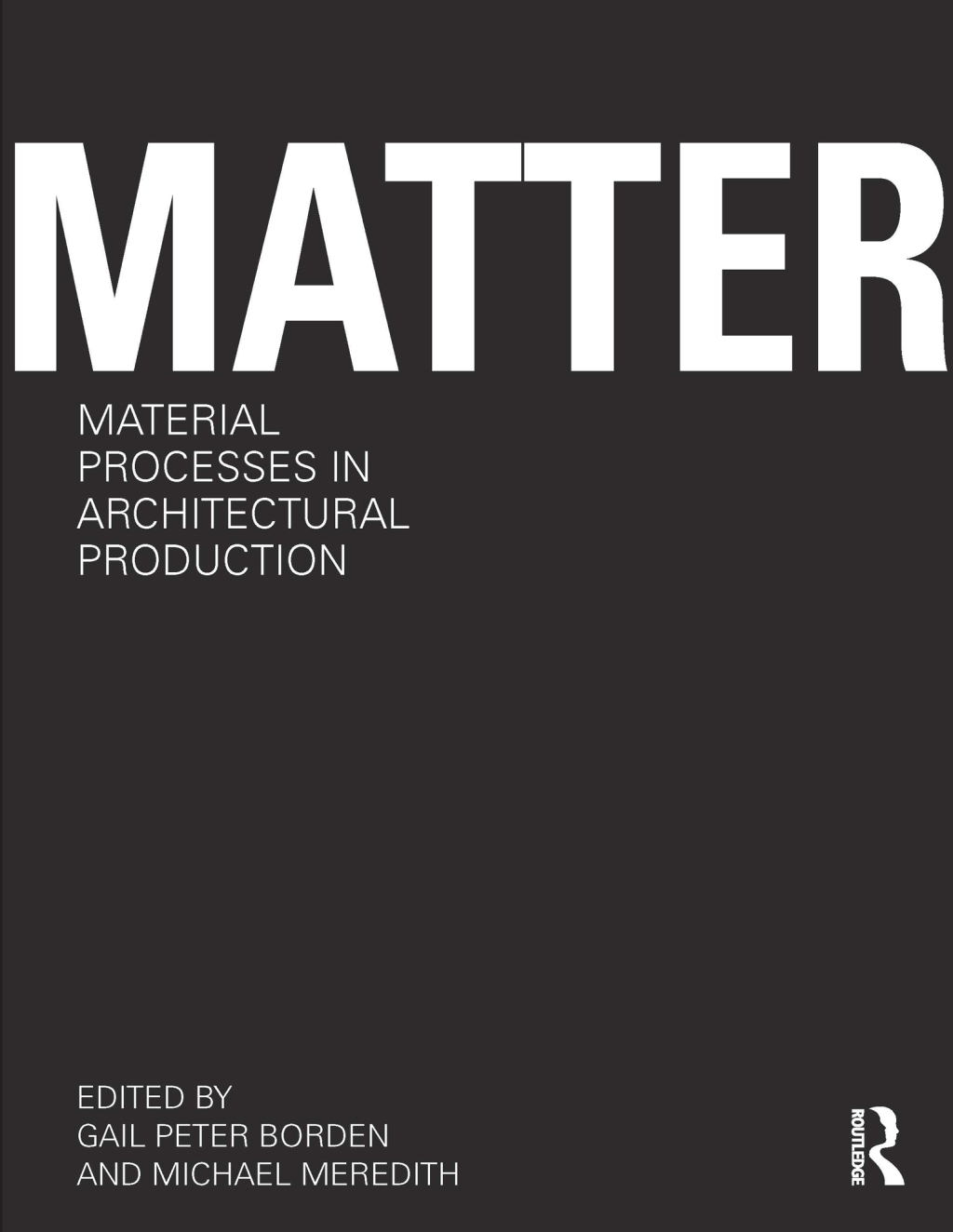 Matter: Material Processes in Architectural Production 1st Edition â€“ PDF/EPUB Version Downloadable