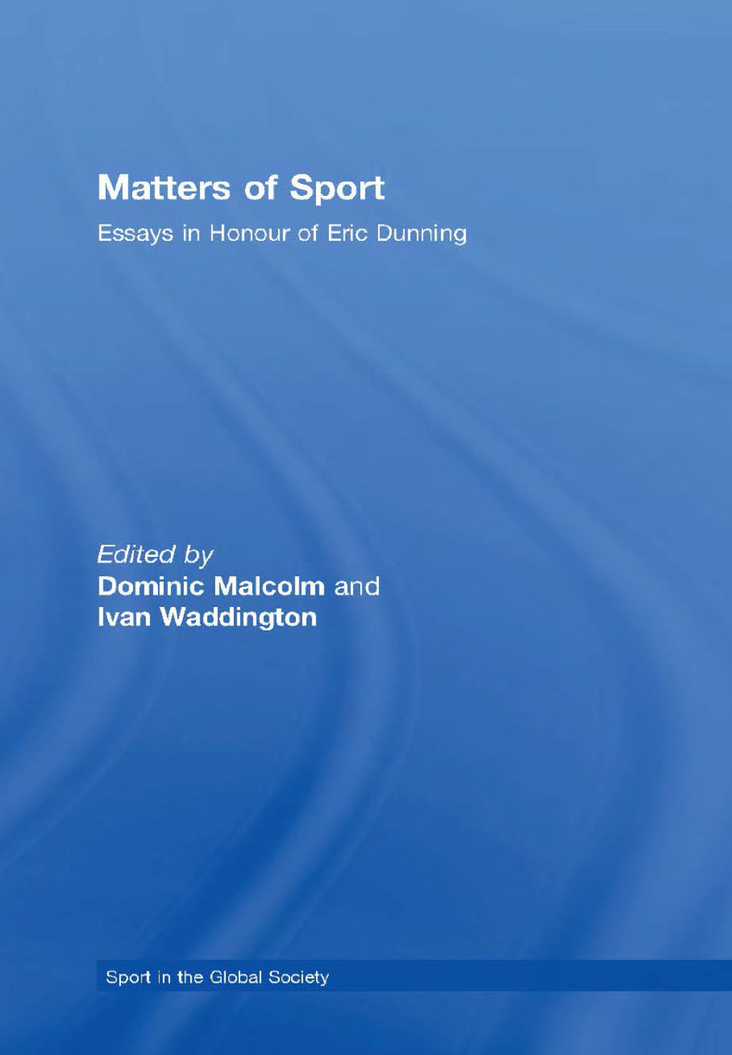 Matters of Sport Essays in Honour of Eric Dunning 1st Edition â€“ PDF/EPUB Version Downloadable
