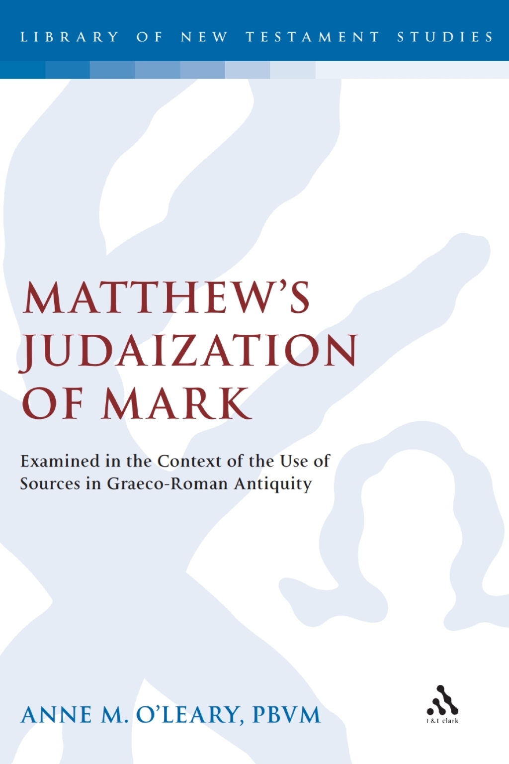 Matthew's Judaization of Mark Examined in the Context of the Use of Sources in Graeco-Roman Antiquity 1st Edition â€“ PDF/EPUB Version Downloadable