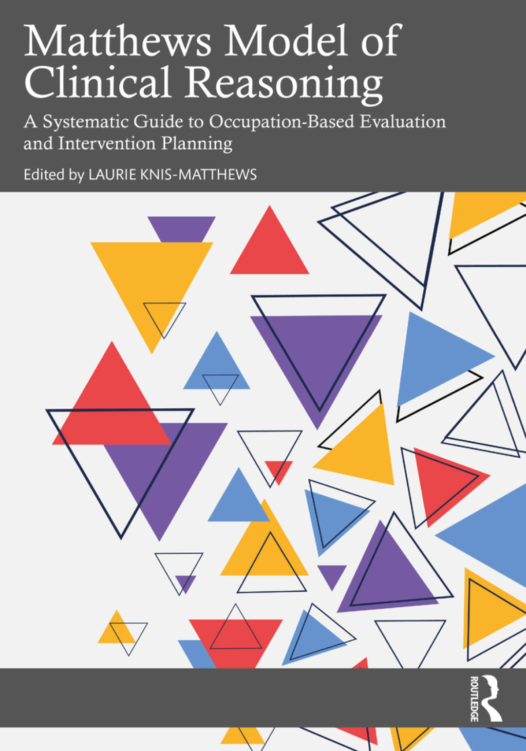 Matthews Model of Clinical Reasoning A Systematic Guide to Occupation-Based Evaluation and Intervention Planning 1st Edition â€“ PDF/EPUB Version Downloadable