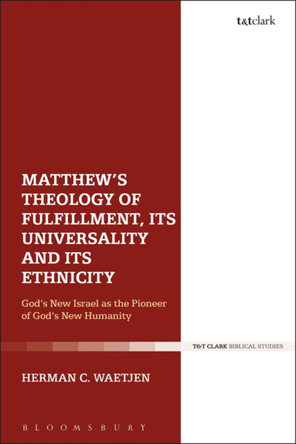 Matthew's Theology of Fulfillment, Its Universality and Its Ethnicity Godâ€™s New Israel as the Pioneer of Godâ€™s New Humanity 1st Edition â€“ PDF/EPUB Version Downloadable