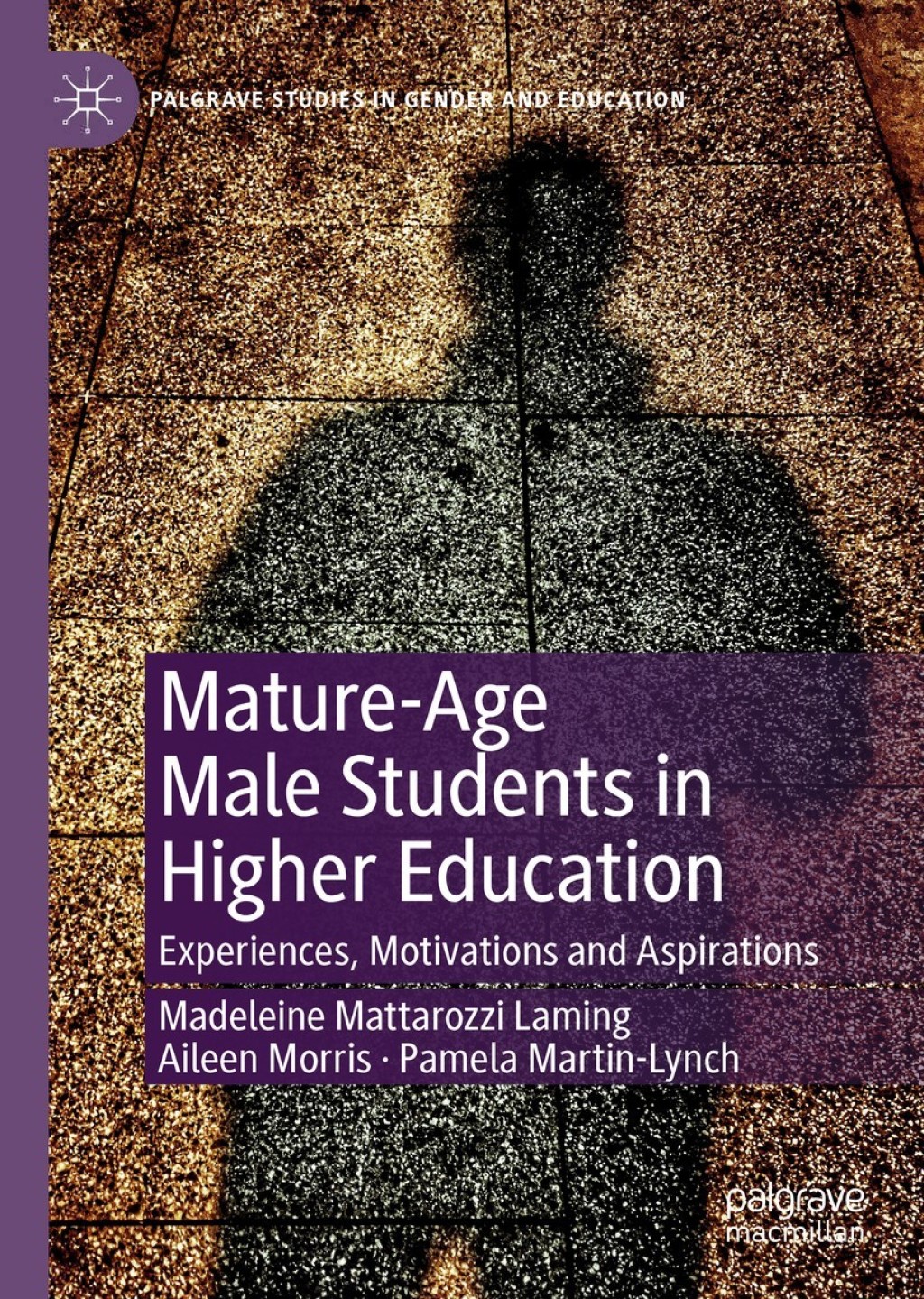 Mature-Age Male Students in Higher Education Experiences, Motivations and Aspirations  â€“ PDF/EPUB Version Downloadable