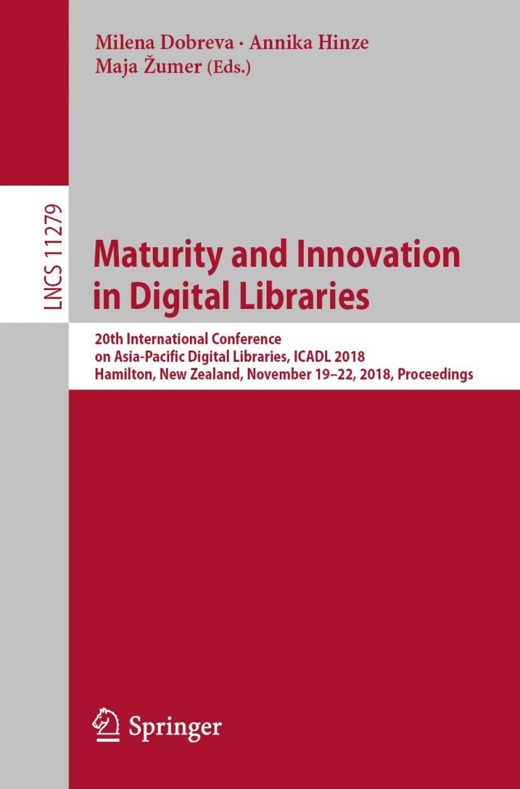 Maturity and Innovation in Digital Libraries 20th International Conference on Asia-Pacific Digital Libraries, ICADL 2018, Hamilton, New Zealand, November 19-22, 2018, Proceedings  â€“ PDF/EPUB Version Downloadable