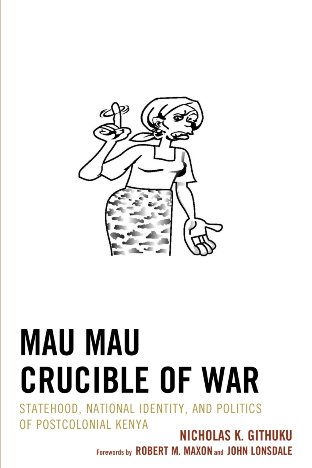 Mau Mau Crucible of War Statehood, National Identity, and Politics of Postcolonial Kenya 1st Edition â€“ PDF/EPUB Version Downloadable