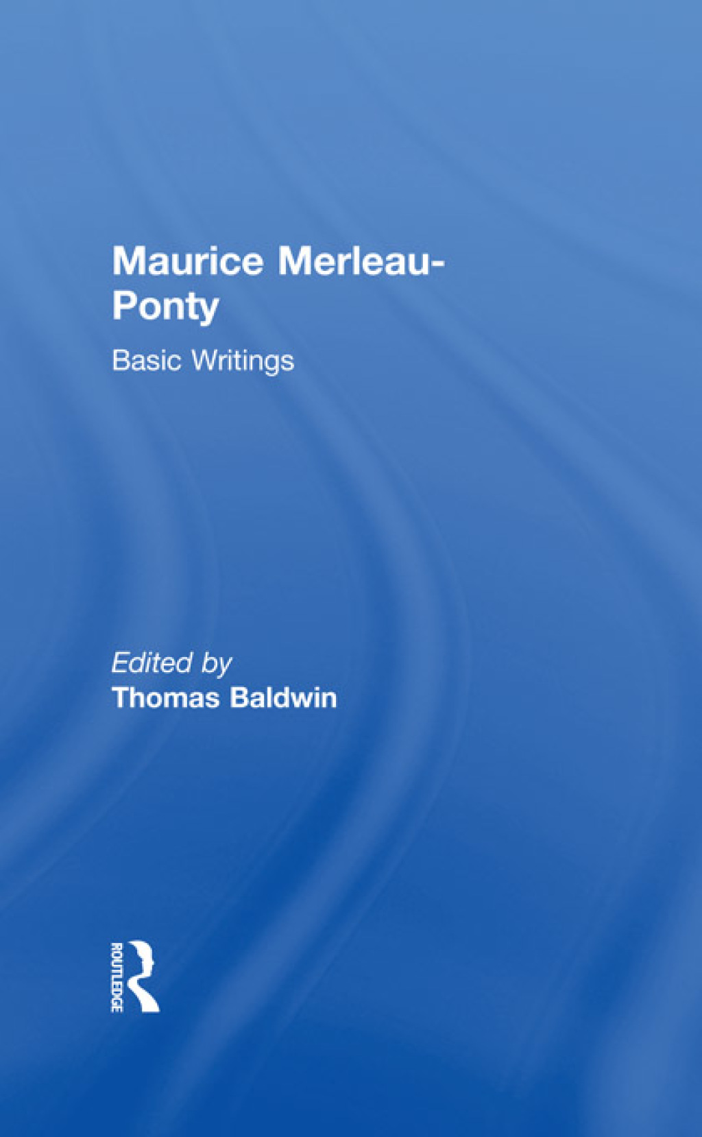 Maurice Merleau-Ponty: Basic Writings 1st Edition â€“ PDF/EPUB Version Downloadable